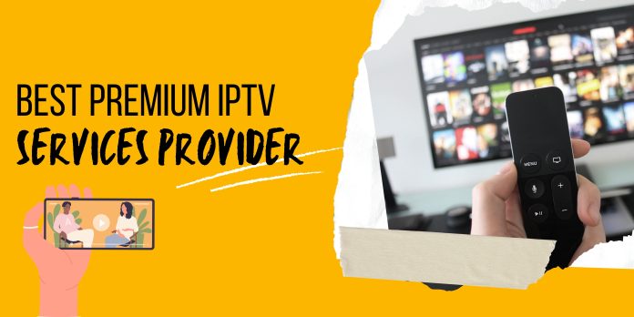 Best Premium IPTV Services Provider