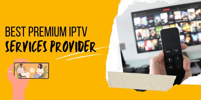 Best Premium IPTV Services Provider