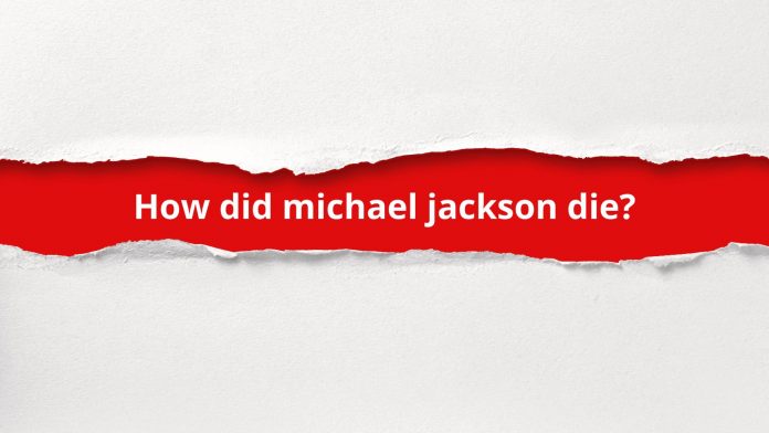 how did michael jackson die