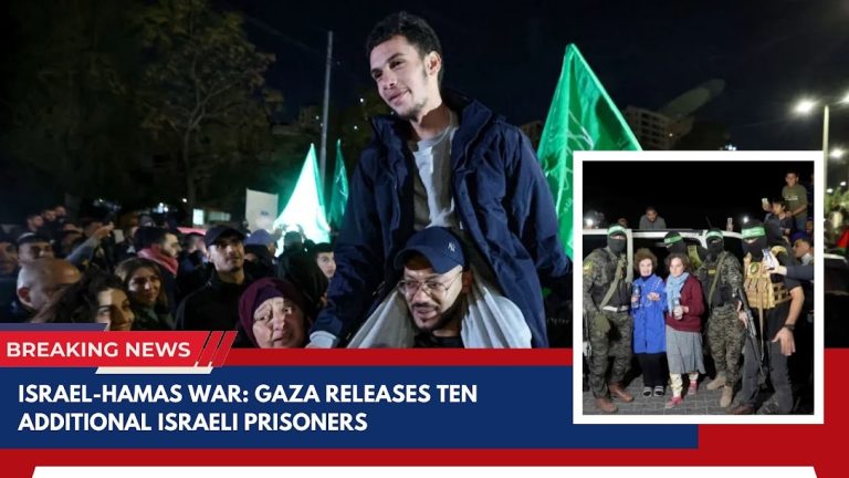 Israel-Hamas war: Gaza releases ten additional Israeli prisoners