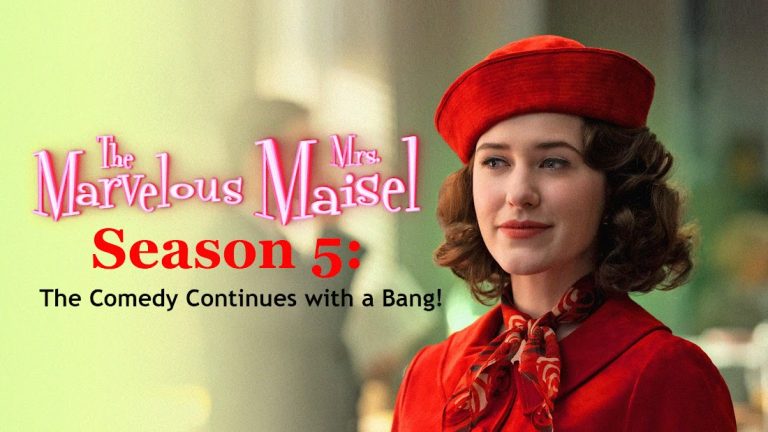 The Marvelous Mrs. Maisel Season 5: The Comedy Continues with a Bang!