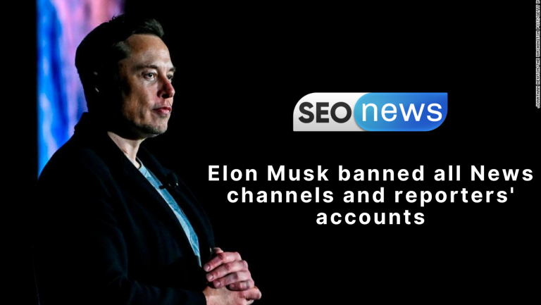 Elon Musk banned all News channels and reporters’ accounts