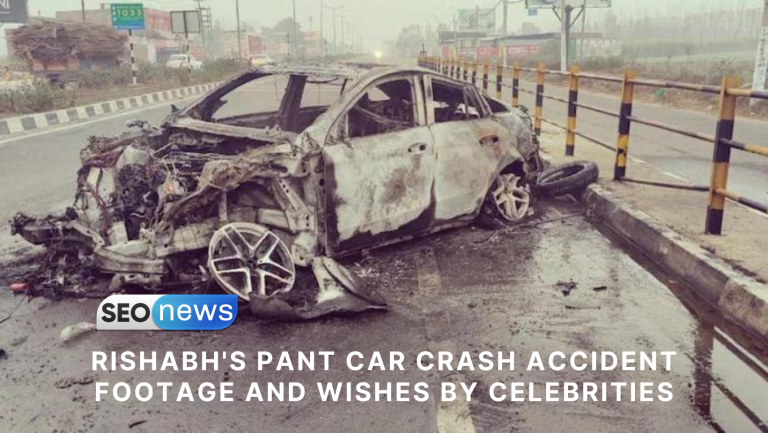 Rishabh’s Pant car crash accident footage and wishes by celebrities